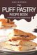 The Puff Pastry Recipe Book - The Best Guide to Using Puff Pastry Dough (Paperback): Nancy Silverman