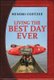 Living the Best Day Ever (Hardcover): Hendri Coetzee