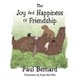 The Joy and Happiness of Friendship (Paperback): Paul Bernard