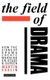 The Field Of Drama - How the Signs of Drama Create Meaning on Stage and Screen (Paperback, New Edition - New ed): Martin Esslin