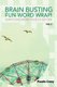 Brain Busting Fun Word Wrap! Vol 2 - Giant Crossword Puzzles Edition (Paperback): Puzzle Crazy