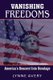 Vanishing Freedoms - America's Descent Into Bondage (Paperback): Lynne Avery