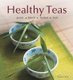 Healthy Teas - Green, Black, Herbal, Fruit (Hardcover): Safi