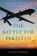 The Battle for Pakistan - The Bitter US Friendship and a Tough Neighbourhood (Paperback): Shuja Nawaz