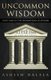 Uncommon Wisdom - Fault Lines in the Foundations of Atheism (Paperback): Ashish Dalela