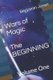 Wars of Magic The BEGINNING - Volume One (Paperback): Benjamin Jones