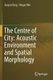 The Centre of City: Acoustic Environment and Spatial Morphology (Paperback, 1st ed. 2019): Junyan Yang, Hequn Min