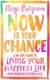 Now Is Your Chance - A 30-Day Guide to Living Your Happiest Life Using Positive Psychology (Paperback): Niyc Pidgeon