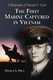 The First Marine Captured In Vietnam: A Biography Of Donald G. Cook (Paperback): 
