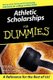 Athletic Scholarships for Dummies (Paperback): P Britz