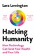 Hacking Humanity - How technology can save your health and your life (Hardcover): Lara Lewington