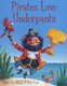 Pirates Love Underpants (Board book): Claire Freedman