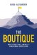 The Boutique - How to Start, Scale, and Sell a Professional Services Firm (Hardcover): Greg Alexander