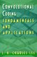 Error-control Convolutional Coding - Fundamentals and Applications (Hardcover): L.H. Charles Lee