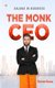 The Monk CEO - Arjuna in business (Paperback): Shree Guru