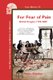 For Fear of Pain - British Surgery, 1790-1850 (Paperback, Illustrated Ed): Peter Stanley
