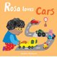 Rosa Loves Cars (Board book, 6x6 edition): Jessica Spanyol