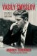 The Life and Games of Vasily Smyslov - Volume I - The Early Years: 1921-1948 (Hardcover, Annotated edition): Andrey Terekhov