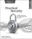 Practical Security - Simple Practices for Defending Your Systems (Paperback): Roman Zabicki