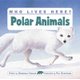Who Lives Here? Polar Animals (Paperback): Deborah Hodge