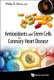 Antioxidants And Stem Cells For Coronary Heart Disease (Hardcover): Philip B. Oliva