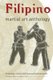 Filipino Martial Art Anthology (Paperback): Steven Dowd, Majia Soderholm, Peter Hobart