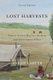 Lost Harvests, Volume 3 - Prairie Indian Reserve Farmers and Government Policy, Second Edition (Paperback): Sarah Carter