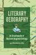 Literary Geography - An Encyclopedia of Real and Imagined Settings (Hardcover): Lynn M. Houston
