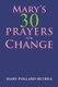 Mary's Thirty Prayers for Change (Paperback): Mary Pollard Bethea