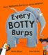 Every Botty Burps - (3 - 6 years) (Paperback): Becky Wilson