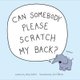 Can Somebody Please Scratch My Back? (Hardcover): Jory John