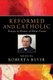 Reformed and Catholic (Hardcover): Roberta Bayer