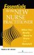 Essentials for the New Nurse Practitioner - What You Really Need to Know in a Nutshell (Paperback): Nadine M. Aktan