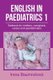 English in Paediatrics 1 - Textbook for Mothers, Caregivers, Nurses and Paediatricians (Paperback): Irena Baumrukova