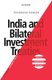 India and Bilateral Investment Treaties - Refusal, Acceptance, Backlash (Hardcover): Prabhash Ranjan