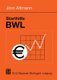 Starthilfe BWL (German, Paperback, 1999 ed.): Joern Altmann