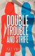 Double Trouble and Strife (Paperback): Pat Phillips