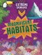 Extreme Science: Magnificent Habitats (Hardcover, Illustrated Edition): Rob Colson, Jon Richards