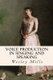 Voice Production in Singing and Speaking (Paperback): Wesley Mills