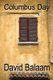 Columbus Day - An ordinary man living an ordinary life until he loses it all, or so he thinks . . . (Paperback): David Balaam