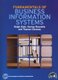 Fundamentals of Business Information Systems (Paperback): Ralph Stair, George Reynolds