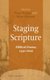 Staging Scripture - Biblical Drama, 1350-1600 (Hardcover): Peter Happe, Wim Husken