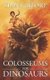 Colosseums for Dinosaurs (Paperback): Stant Litore