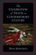 The Celebration of Death in Contemporary Culture (Paperback): Dina Khapaeva