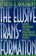 The Elusive Transformation - Science, Technology, and the Evolution of International Politics (Paperback, New Ed): Eugene B....