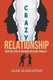 Crazy Relationships - Practical Steps to Take When You Suspect Infidelity (Paperback): Alan Elangovan