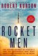 Rocket Men - The Daring Odyssey of Apollo 8 and the Astronauts Who Made Man's First Journey to the Moon (Hardcover):...