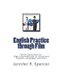 English Practice through Films - Skills Exercises for English Language Learners (Paperback): Jennifer R Spencer