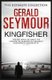 Kingfisher (Paperback): Gerald Seymour