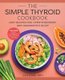 The Simple Thyroid Cookbook - Easy Recipes For Hypothyroidism And Hashimoto's Relief (Paperback): Lulu Cook